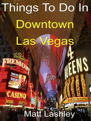 cover image of Things to Do In Downtown Las Vegas